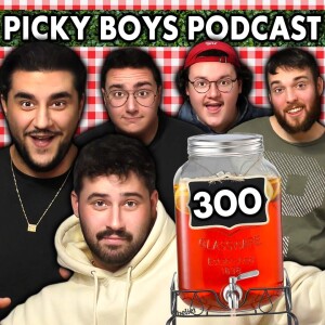 The Basement Yard Gets Drunk! | Picky Boys Podcast #300