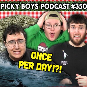 Stranded In The Ocean...AGAIN!!!- Picky Boys Podcast #350