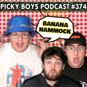 Always Have A SAFE WORD With Your Friends! - Picky Boys Podcast #374