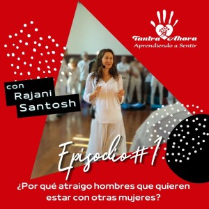 EP1. Por qué atraigo hombres que quieren estar con otras mujeres