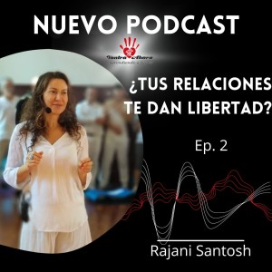 EP 2. Tus relaciones te dan libertad
