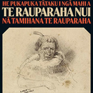 Tamihana Te Rauparaha’s life of Te Rauparaha