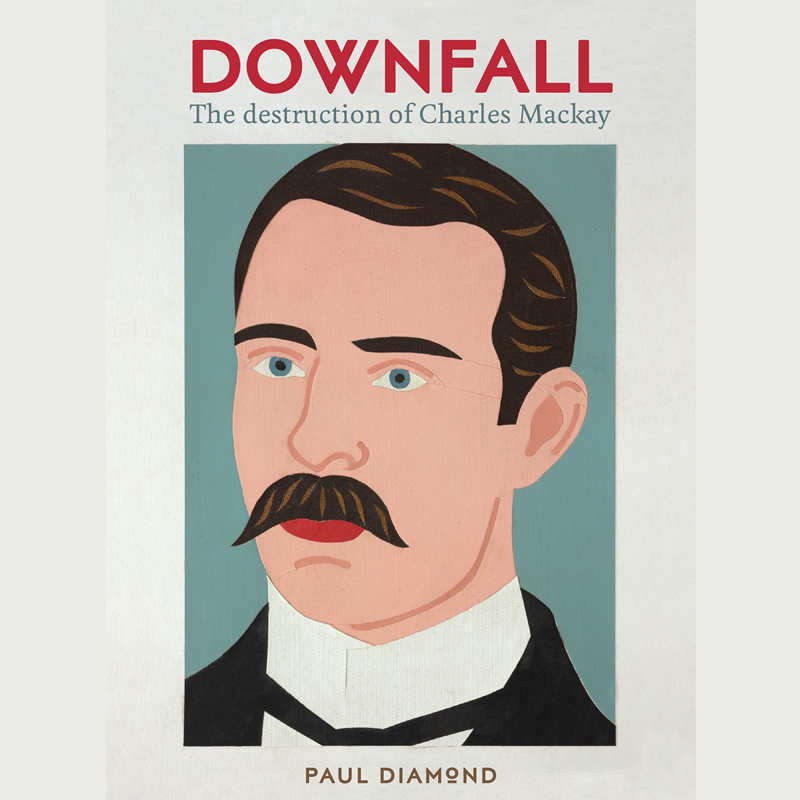 cover of episode Downfall: The destruction of Charles Mackay