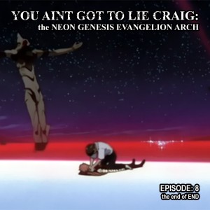 you ain’t got to lie craig Episode 008: the end of END