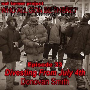 Episode 33: Divesting From July 4th w/ Donovan Smith