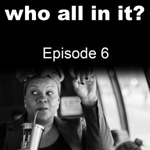 who all in it? Episode 6: The 40-Year-Old Version