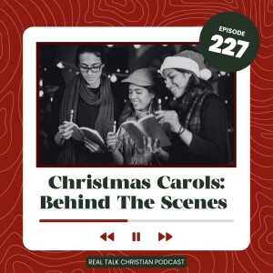 227: Christmas Carols: Behind The Scenes