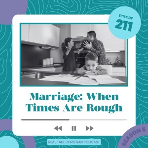 211: Marriage:When Times Are Tough.