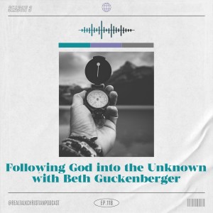 118: Following God into the Unknown with Beth Guckenberger of Back2Back Ministries