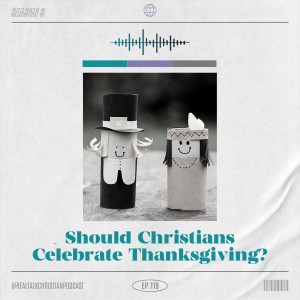 119: Should Christians Celebrate Thanksgiving?