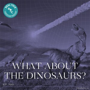 195: What about the dinosaurs?