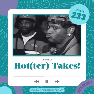 233: Hot(ter) Takes: 9 questions from our listeners (Part 2)