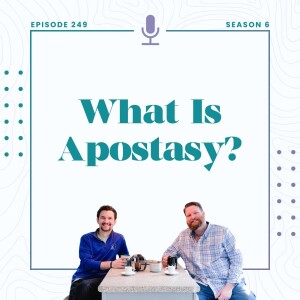 249: What is Apostasy?