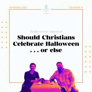 253: Should Christians Celebrate Halloween.....or else