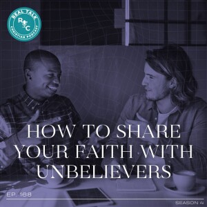 169: How To Share Your Faith With Unbelievers.