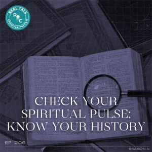 206: Check Your Spiritual Pulse; Learn your History