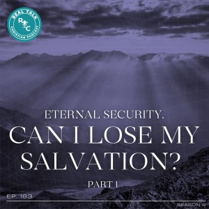 163:Eternal Security: Can I lose my salvation? Part 1