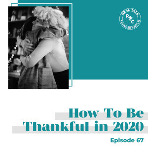 067: How to Be Thankful in 2020