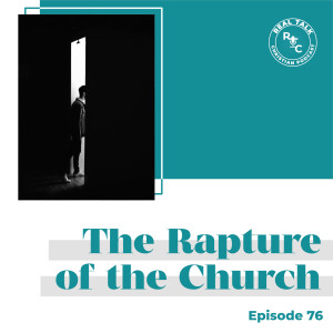 076: The Rapture of the Church