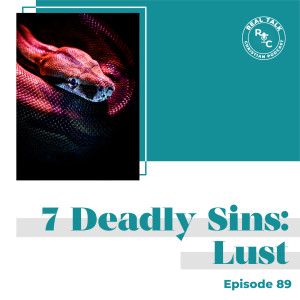 089: 7 Deadly Sins - Lust