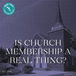 198: Is Church Membership a Real Thing?