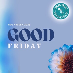 Good Friday - Holy Week 2025