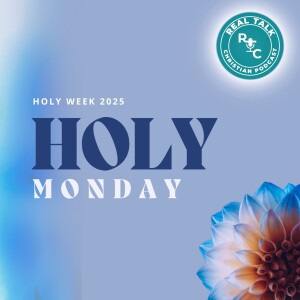 Holy Monday - Holy Week 2025