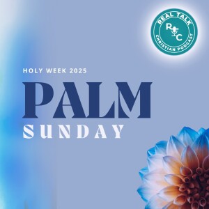 Palm Sunday - Holy Week 2025