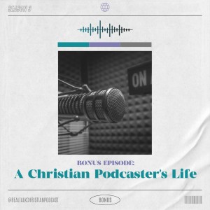 Bonus: A Christian Podcaster’s Life - With ”But What Does the Bible Say?”
