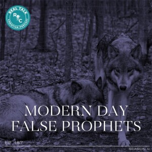 187: Modern Day False Prophets