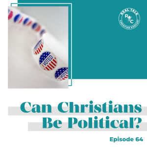 064: Can Christians Be Political?