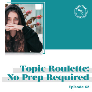 062: Topic Roulette, No Prep Required