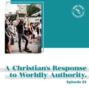 053: A Christian's Response to Worldly Authority