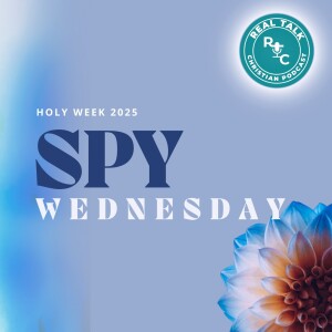 Spy Wednesday - Holy Week 2025