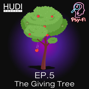 Psy-Fi Ep.05 - The Giving Tree