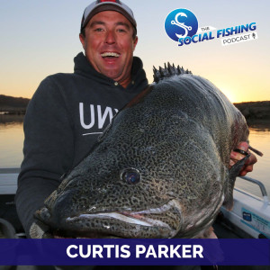 Ep 56 – Curtis Parker: Chasing Cod, Barra and Bass and Loving Life