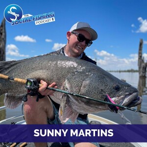 Ep72 – Sunny Martins: Dedicated Passion for Fishing, and Approach for Chasing Murray Cod, Golden Perch, Trout & Bass