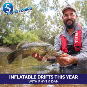 Ep75 - Our Summer Inflatable Drifts this Year (including the Ovens River Adventure) with Rhys & Dan