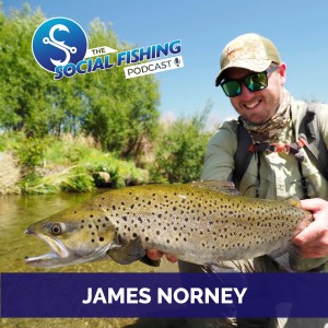 Ep 4 - James Norney: Fly Fishing in Australia - Murray Cod & Trout