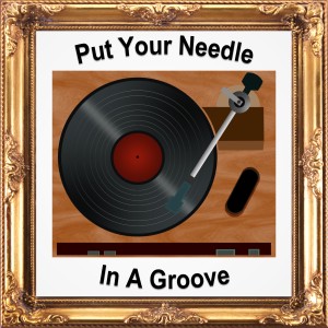 Put Your Needle On A Groove (Episode 24)
