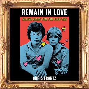 Remain In Love: A Chris Frantz Interview (Season 2 Episode 1)