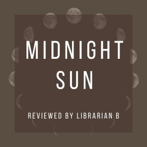 Midnight Sun -- Librarian B
