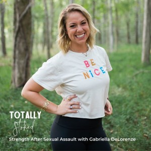 Strength After Sexual Assault with Gabriella DeLorenze