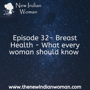 Breast Health - What every woman should know -   Episode 32
