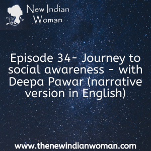 Journey to social awareness - with Deepa Pawar (English)-   Episode 34