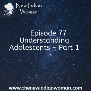 Understanding Adolescents - Part 1 - Episode 77