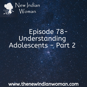 Understanding Adolescents - Part 2 - Episode 78