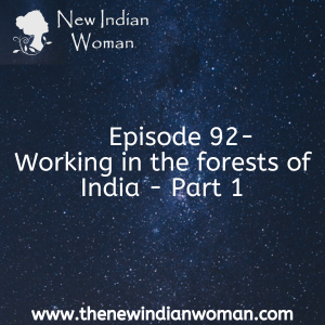 Working in the forests of India - Part 1 - Episode 92