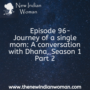 Journey of a single mom: A conversation with Dhana, Season 1 Part 2 - Episode 96