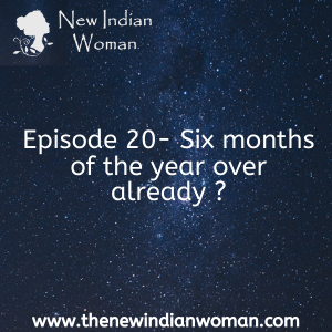 Six months of the year over already ? -  Episode 20